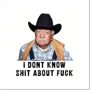 Diabeetus : newest funny wilford brimley lovers design with quote "I Don't Know Shit About Fuck" Posters and Art